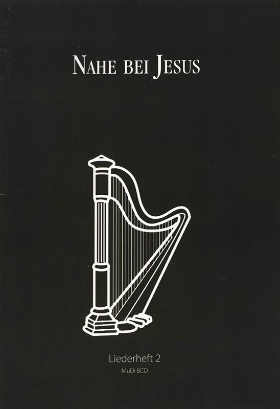 Nahe bei Jesus - Liederheft 2 